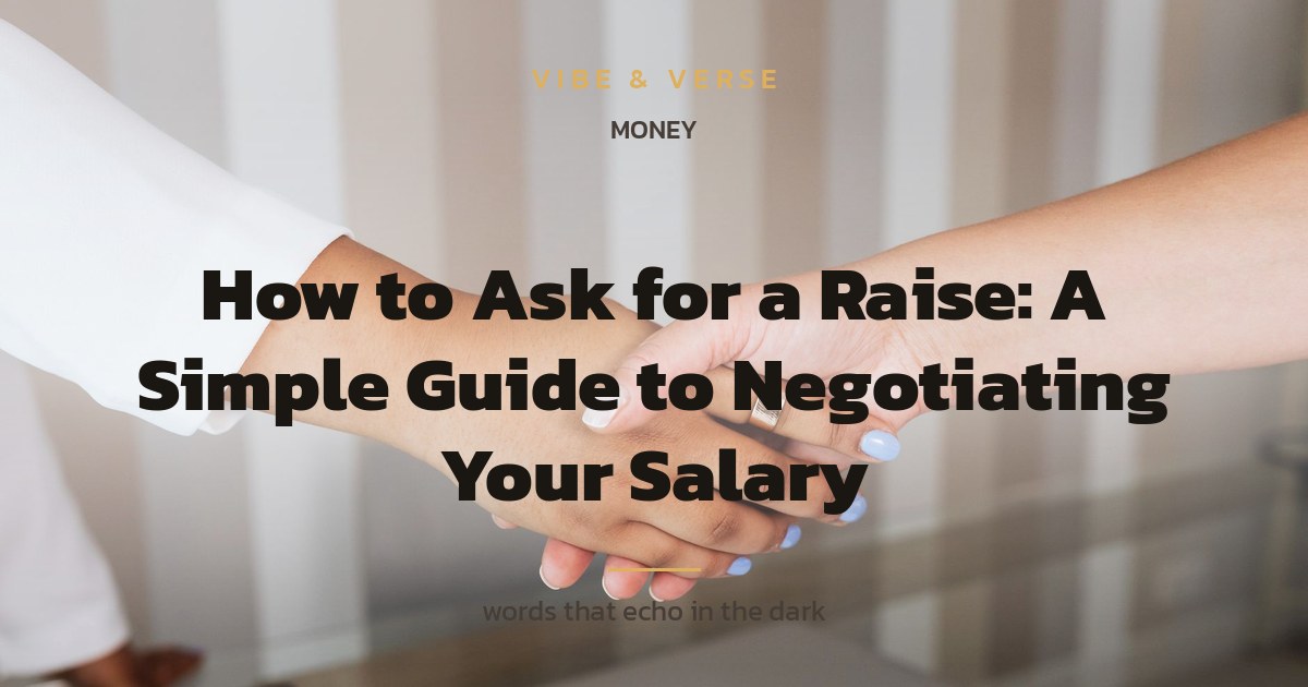 How to Ask for a Raise: A Simple Guide to Negotiating Your Salary