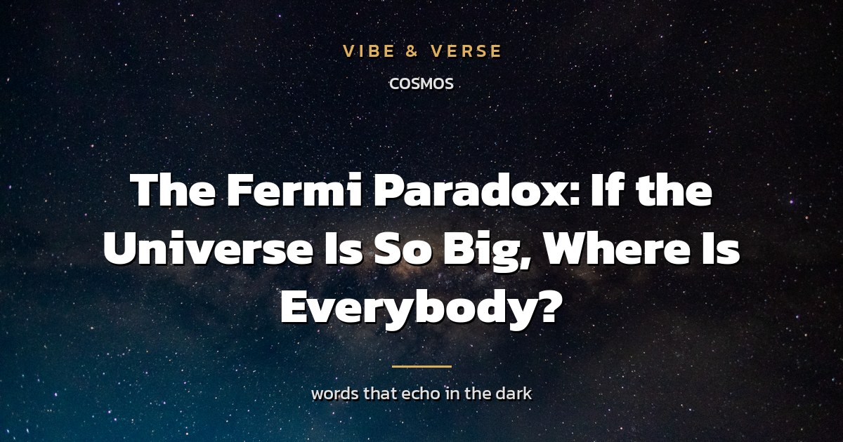 The Fermi Paradox: If the Universe Is So Big, Where Is Everybody?