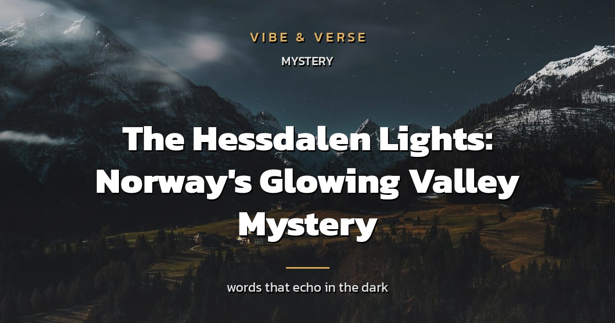The Hessdalen Lights: Norway's Glowing Valley Mystery