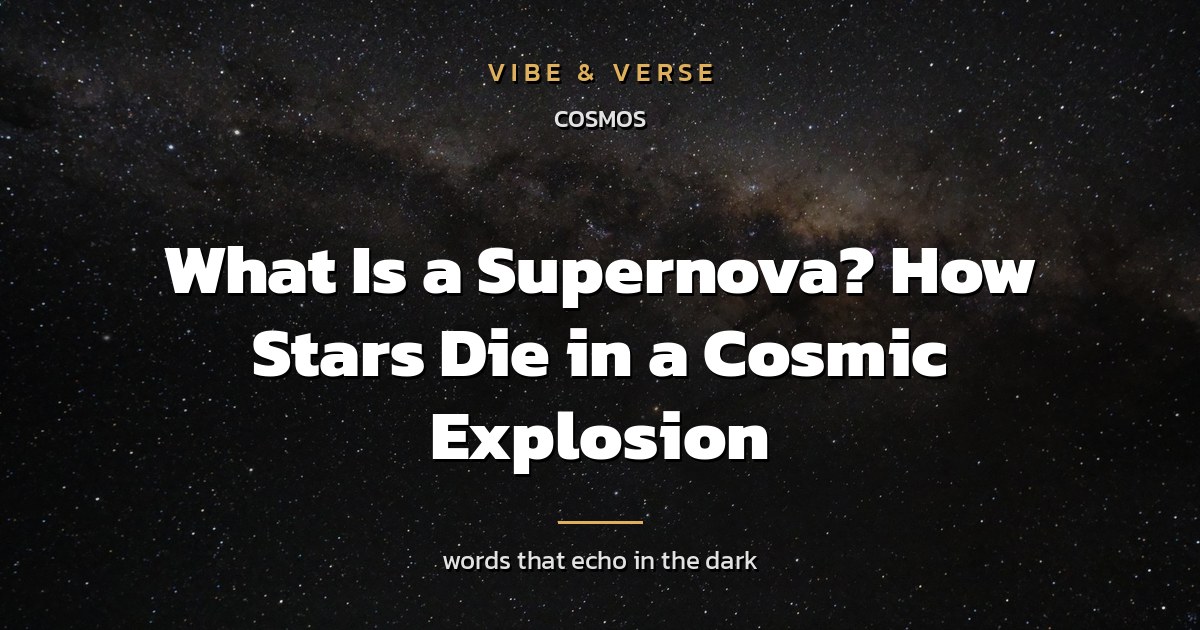What Is a Supernova? How Stars Die in a Cosmic Explosion